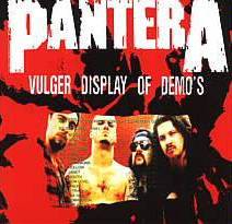 Pantera : Vulgar Display of Demos